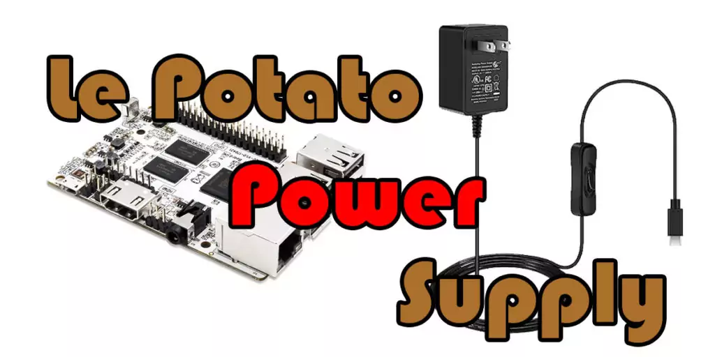 A Le Potato board and a Le Potato power supply with the text 'Le Potato Power Supply' overlaying it