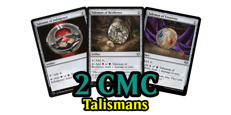 Image showing the best mana rocks MTG has printed at 2 CMC for the talisman mana rocks. These are some of the best mana rocks EDH players use. The cards shown are Talisman of Indulgence, Talisman of Resilience & Talisman of Creativity.